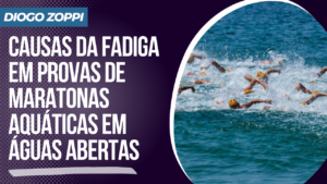 Causas da fadiga em provas de maratonas aquáticas em águas abertas